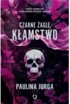 Kłamstwo Czarne żagle Tom 1 Książki Literatura obyczajowa