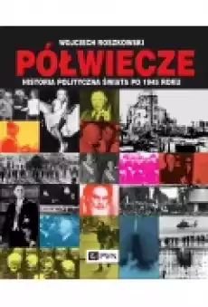 Półwiecze Historia polityczna świata po 1945 roku Książki Historia