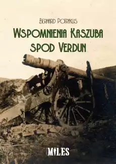 Wspomnienia Kaszuba spod Verdun Książki Historia