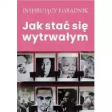 Jak stać się wytrwałym Książki Poradniki