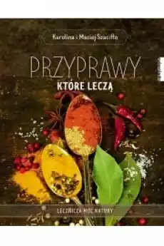 Przyprawy które leczą Książki Zdrowie medycyna