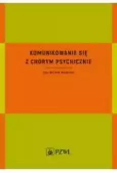 Komunikowanie się z chorym psychicznie Książki Ebooki