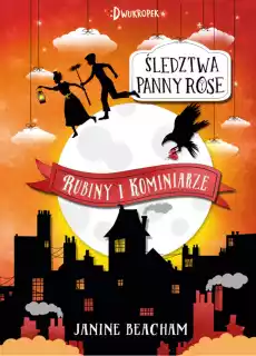 Rubiny i kominiarze śledztwa panny rose Książki Dla młodzieży