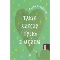 Takie rzeczy tylko z mężem DL Książki Literatura obyczajowa