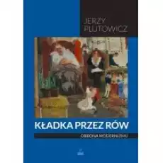 Kładka przez rów Obrona modernizmu Książki Nauki humanistyczne