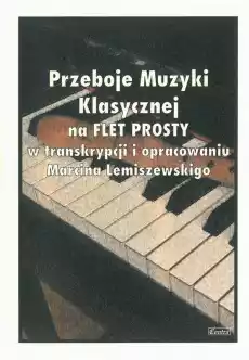 Przeboje Muzyki Klasycznej na flet prosty Książki Sztuka