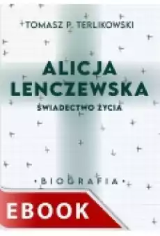 Alicja Lenczewska Świadectwo życia Książki Ebooki