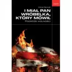 I miał pan wróbelka który mówił Książki Literatura faktu