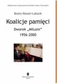 Koalicje pamięci Dworek bdquoMilusinrdquo 19562000 Książki Historia