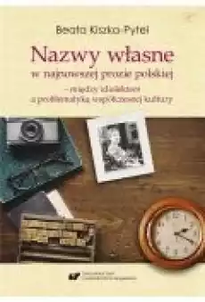 Nazwy własne w najnowszej prozie polskiej Książki Nauki humanistyczne