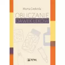 Obliczanie dawek leków Książki Podręczniki i lektury