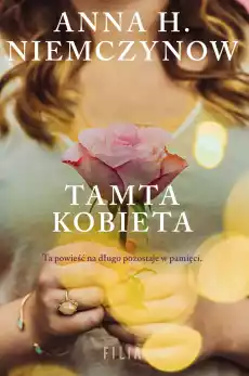 Tamta kobieta Książki Literatura obyczajowa