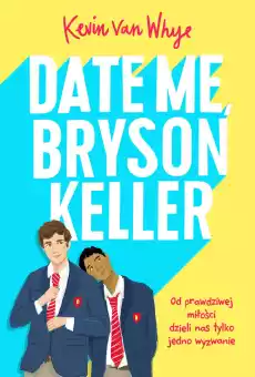 Date me Bryson Keller Książki Dla młodzieży