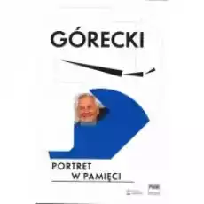 Górecki Portret w pamięci Książki Kultura i sztuka