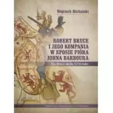 Robert Bruce i jego kompania w eposie pióra Książki Nauki humanistyczne