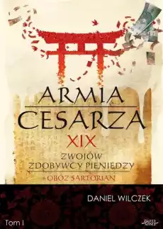 Armia Cesarza T1 XIX zwojów zdobywcy pieniędzy Książki Historia