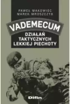 Vademecum działań taktycznych lekkiej piechoty Książki Historia