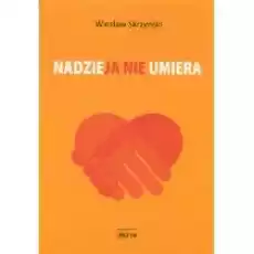 Nadzieja nie umiera Książki Nauki humanistyczne