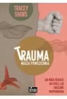 Trauma nasza powszednia Książki Ebooki