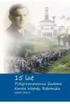 15lat pielrzymowania śladami Karola Wojtyly Książki Literatura podróżnicza