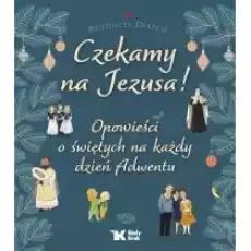 Czekamy na Jezusa Opowieści o świętych Książki Religia