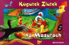 Kogutek ziutek na mazurach Książki Dla dzieci