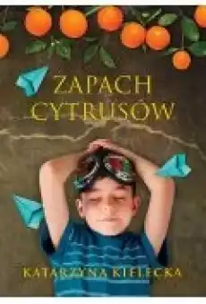 Zapach cytrusów Cytrusy Tom 2 Książki Literatura obyczajowa