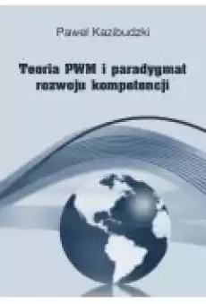 Teoria PWM i paradygmat rozwoju kompetencji Książki Ebooki