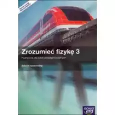 Zrozumieć fizykę 3 Podręcznik z dostępem do etestów dla szkół ponadgimnazjalnych Zakres rozszerzony Książki Podręczniki i lektury