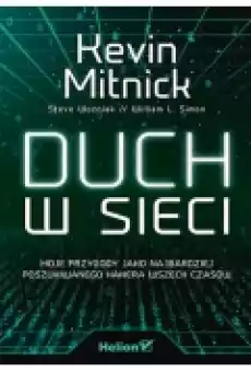 Duch w sieci Moje przygody jako najbardziej poszukiwanego hakera wszech czasów Książki Biograficzne