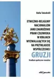 Etnicznoreligijny nacjonalizm jako zagrożenie Książki Nauki humanistyczne