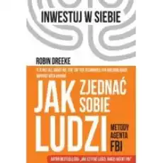 Jak zjednać sobie ludzi Metody agenta FBI Książki Nauki humanistyczne