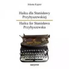 Haiku dla Stanisławy Przybyszewskiej Haiku for Stanisława Przybyszewska Książki PoezjaDramat