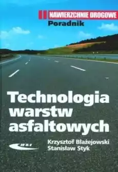 Technologia warstw asfaltowych Książki Nauka