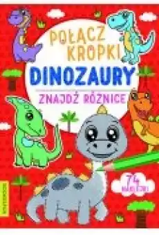 Połącz kropki znajdź różnice Dinozaury Książki Dla dzieci