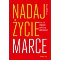 Nadaj życie marce czyli jak stworzyć skuteczną komunikację Książki Biznes i Ekonomia