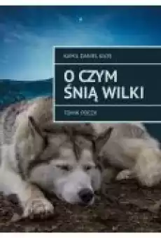 O czym śnią wilki Książki Ebooki