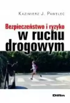 Bezpieczeństwo i ryzyko w ruchu drogowym Książki Prawo akty prawne