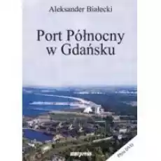 Port Północny w Gdańsku Książki Inne książki