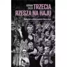 Trzecia Rzesza na haju Narkotyki w hitlerowskich Niemczech Książki Historia