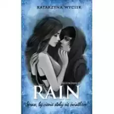 Rain Spraw by cienie stały się światłem Część 1 Niepokonani Tom 3 Książki Literatura obyczajowa