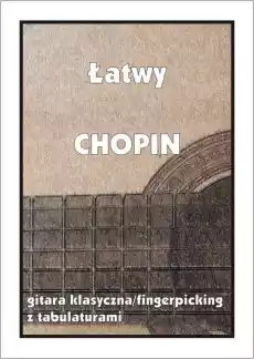 Łatwy Chopin Gitara klasyczna Książki Sztuka