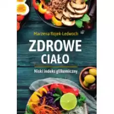 Zdrowe ciało Niski indeks glikemiczny Książki Kulinaria przepisy kulinarne