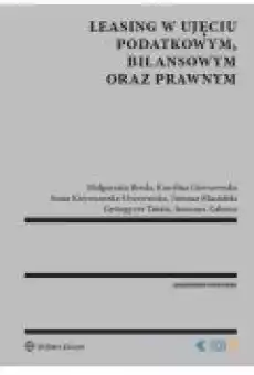 Leasing w ujęciu podatkowym bilansowym oraz prawnym Książki Prawo akty prawne