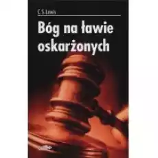 Bóg na ławie oskarżonych Książki Religia