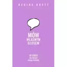 Mów własnym głosem 50 lekcji jak głosić swoją prawdę Książki Nauki humanistyczne