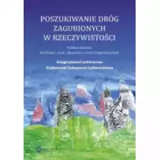 Poszukiwanie dróg zagubionych w rzeczywistości Książki Nauki ścisłe