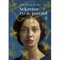 Sekretne życie pszczół Książki Literatura piękna