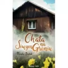 Chata na Siwym Groniu Książki Literatura obyczajowa