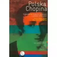 Polska Chopina Przewodnik po miejscach związanych z pobytem kompozytora Książki Literatura podróżnicza